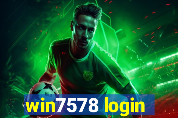 win7578 login